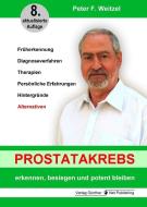 Prostatakrebs erkennen, besiegen und potent bleiben di Peter F. Weitzel edito da Günther Net Publishing