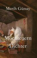 Mochtegern-Dichter di Gunay Merih Gunay, Engin Hulya Engin edito da Texianer Verlag