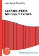 Leonello D\'este, Marquis Of Ferrara edito da Book On Demand Ltd.