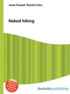 Naked Hiking edito da Book On Demand Ltd.