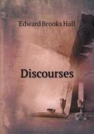 Discourses di Edward Brooks Hall edito da Book On Demand Ltd.