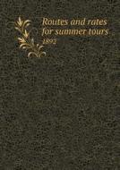 Routes And Rates For Summer Tours 1892 di Baltimore and Ohio Railroad edito da Book On Demand Ltd.