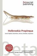 Holbrookia Propinqua edito da Betascript Publishing