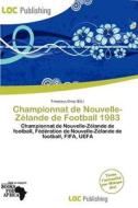 Championnat De Nouvelle-z Lande De Football 1983 edito da Loc Publishing