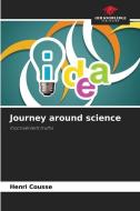 Journey around science di Henri Cousse edito da Our Knowledge Publishing