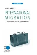 International Migration di Brian Keeley edito da Organization For Economic Co-operation And Development (oecd