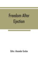 Freedom after ejection; a review (1690-1692) of Presbyterian and Congregational nonconformity in England and Wales edito da Alpha Editions