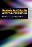 Education for Social Citizenship: Perceptions of Teachers in the Usa, Australia, England, Russia and China di Wing On Lee, Jeffrey Fouts edito da HONG KONG UNIV PR