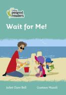 Level 3 - Wait For Me! di Juliet Clare Bell edito da Harpercollins Publishers