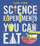 Science Experiments You Can Eat di Vicki Cobb edito da HARPERCOLLINS