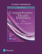 Student Workbook for Comprehensive Health Insurance di Deborah Vines, Ann Braceland, Elizabeth Rollins, Susan Miller edito da Pearson Education (US)
