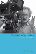 The Cinema of Michael Mann di Jonathan Rayner edito da Columbia University Press