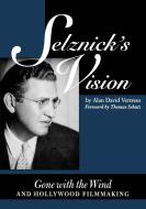 Selznick's Vision di Alan David Vertrees edito da University of Texas Press