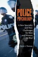 Police Psychology di David Thomas edito da Greenwood Publishing