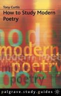 How to Study Modern Poetry di Tony Curtis edito da Macmillan Education UK