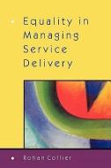 Equality in Managing Service Delivery di Rohan Collier edito da McGraw-Hill Education