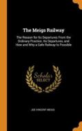 The Meigs Railway di Joe Vincent Meigs edito da Franklin Classics