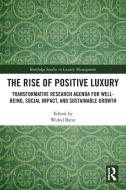 The Rise Of Positive Luxury edito da Taylor & Francis Ltd