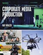 Corporate Media Production di Ray Dizazzo edito da Taylor & Francis Ltd