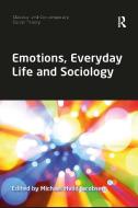 Emotions, Everyday Life And Sociology edito da Taylor & Francis Ltd