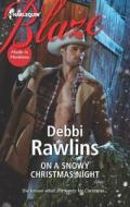 On a Snowy Christmas Night di Debbi Rawlins edito da Harlequin