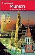 Frommer's Munich & The Bavarian Alps di Darwin Porter, Danforth Prince edito da Frommermedia