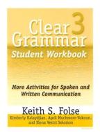 Folse, K:  Clear Grammar 3 Student Workbook Bk. 3 di Keith S. Folse edito da Michigan ELT