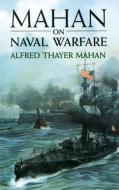 Mahan on Naval Warfare di Alfred Thayer Mahan edito da Dover Publications Inc.