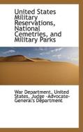 United States Military Reservations, National Cemetries, And Military Parks di War Department edito da Bibliolife