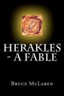 Herakles - A Fable di Bruce McLaren edito da Peter Bruce McLaren