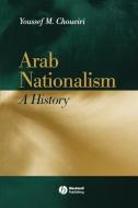 Arab Nationalism di Choueiri edito da John Wiley & Sons