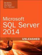 Microsoft SQL Server 2014 Unleashed di Ray Rankins edito da Pearson Education