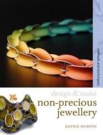 Non-precious Jewellery di Kathie Murphy edito da Bloomsbury Publishing PLC