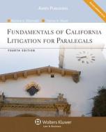 Fundamentals of California Litigation for Paralegals, Fourth Edition di Maerowitz, Marlene A. Maerowitz, Thomas A. Mauet edito da Aspen Publishers