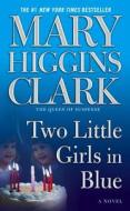Two Little Girls in Blue di Mary Higgins Clark edito da POCKET BOOKS