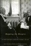 Mapping the Margins di Nancy Christie, Michael Gauvreau edito da McGill-Queen's University Press