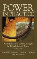 Power Practice Adult Education di Cervero, Wilson edito da John Wiley & Sons