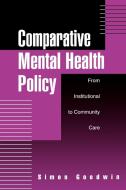 Comparative Mental Health Policy di Simon Goodwin edito da Sage Publications UK
