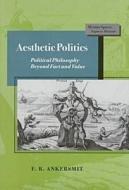 Aesthetic Politics di F. R. Ankersmit edito da Stanford University Press