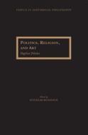 Moggach, D:  Politics, Religion and Art di Douglas Moggach edito da Northwestern University Press