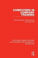 Computers in Company Training di David Hawkridge, Wendy Newton, Carole Hall edito da Taylor & Francis Inc