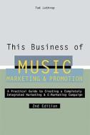 This Business Of Music Marketing & Promotion di Tad Lathrop edito da Watson-guptill Publications