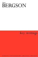 Key Writings di Henri Bergson edito da Bloomsbury Publishing PLC