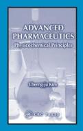 Advanced Pharmaceutics di Cherng-ju (University of Arkansas for Medical Sciences Kim edito da Taylor & Francis Inc