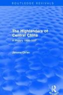 The Highlanders of Central Asia: A History, 1937-1985 di Jerome Ch'en edito da Taylor & Francis Inc