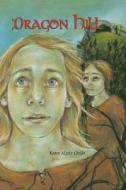 Dragon Hill di Karin Alfelt Childs edito da Fountain Books