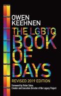 The LGBTQ Book of Days - Revised 2019 Edition di Owen Keehnen edito da LIGHTNING SOURCE INC