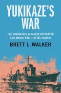 Yukikaze's War di Brett L. Walker edito da Cambridge University Press