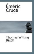 M Ric Cruc di Thomas Willing Balch edito da Bibliolife