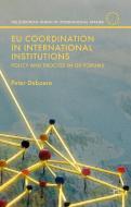 EU Coordination in International Institutions di Peter Debaere edito da Palgrave Macmillan